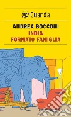 India formato famiglia. E-book. Formato PDF ebook di Andrea Bocconi