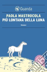 Più lontana della luna. E-book. Formato PDF ebook