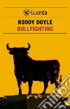 Bullfighting. E-book. Formato EPUB ebook