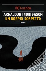 Un doppio sospetto: Un'indagine per l'agente Erlendur Sveinsson. E-book. Formato EPUB ebook