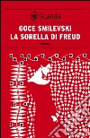 La sorella di Freud. E-book. Formato PDF ebook di Goce Smilevski