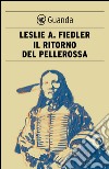 Il ritorno del pellerossa: Mito e letteratura in America. E-book. Formato PDF ebook