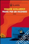 Prove per un incendio. E-book. Formato EPUB ebook di Shalom Auslander