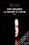 Le vacche di Stalin. E-book. Formato EPUB ebook