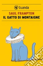 Il gatto di Montaigne. E-book. Formato PDF ebook