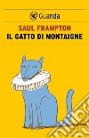 Il gatto di Montaigne. E-book. Formato PDF ebook di Saul Frampton