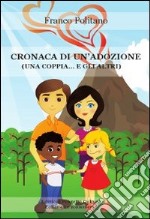 Cronaca di un'adozione. Una coppia... e gli altri. E-book. Formato EPUB ebook