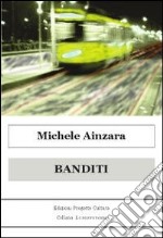 Banditi. E-book. Formato EPUB ebook