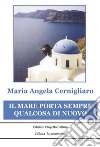 Il mare porta sempre qualcosa di nuovo. E-book. Formato Mobipocket ebook