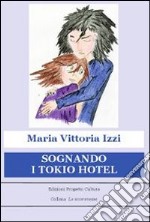 Sognando i Tokio Hotel. E-book. Formato Mobipocket