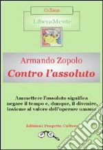 Contro l'assoluto. E-book. Formato EPUB ebook