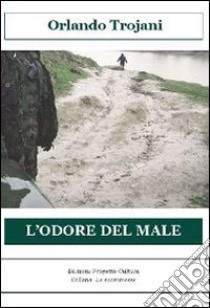 L' odore del male. E-book. Formato EPUB ebook di Orlando Trojani