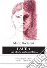 Laura. Una storia metropolitana. E-book. Formato EPUB ebook