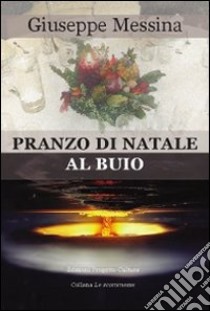 Pranzo di Natale al buio. E-book. Formato Mobipocket ebook di Giuseppe Messina