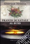 Pranzo di Natale al buio. E-book. Formato EPUB ebook di Giuseppe Messina