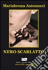 Nero scarlatto. E-book. Formato Mobipocket ebook di Mariabruna Antonucci