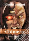Chimera. E-book. Formato EPUB ebook di Filippo Passeri