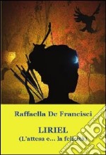 Liriel. (L'attesa e... la felicità). E-book. Formato Mobipocket ebook