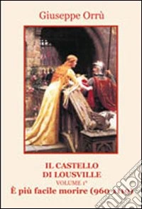 È più facile morire (960-1119). Il castello di Lousville. E-book. Formato Mobipocket ebook