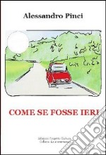 Come se fosse ieri. E-book. Formato Mobipocket ebook