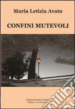 Confini mutevoli. E-book. Formato Mobipocket ebook