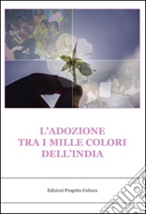 L' adozione tra i mille colori dell'India. E-book. Formato Mobipocket ebook di Vincenzo Autuori