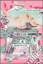 Carezze, korazze & skizzi di vita. E-book. Formato EPUB ebook