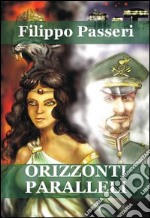 Orizzonti paralleli. E-book. Formato Mobipocket ebook