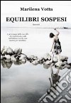 Equilibri sospesi. E-book. Formato EPUB ebook di Marilena Votta