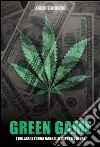 Green game: I dollari e l’erba hanno lo stesso colore. E-book. Formato Mobipocket ebook di Fabio Bonaldo