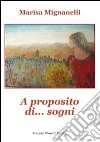 A proposito di... sogni. E-book. Formato EPUB ebook di Marisa Mignanelli