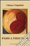 Passi a piedi nudi. E-book. Formato Mobipocket ebook di Chiara Tripolini