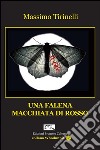 Una falena macchiata di rosso. E-book. Formato EPUB ebook