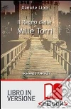 Il regno delle mille torri. E-book. Formato EPUB ebook di Daniele Lippi
