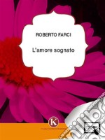 L&apos;amore sognato. E-book. Formato EPUB ebook