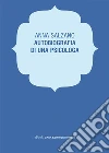 Autobiografia di una psicologa. E-book. Formato EPUB ebook di Anna Salzano