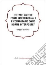 Fonti internazionali e comunitarie come norme interposte?. E-book. Formato EPUB ebook