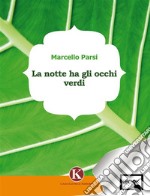 La notte ha gli occhi verdi. E-book. Formato EPUB ebook