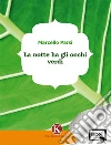 La notte ha gli occhi verdi. E-book. Formato EPUB ebook di Marcello Parsi