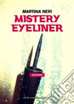 Mistery eyeliner. E-book. Formato EPUB ebook