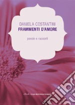 Frammenti d&apos;amore. E-book. Formato EPUB ebook