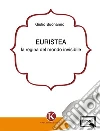 Euristea. La regina del mondo invisibile. E-book. Formato EPUB ebook di Giulio Buonanno