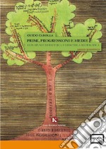 Primi, progressioni e mediecon spunti di estetica e didattica matematica. E-book. Formato PDF ebook