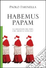 Habemus PapamLa leggenda del Papa che abolì il Vaticano. E-book. Formato EPUB ebook