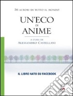 Un' eco di anime. E-book. Formato EPUB ebook