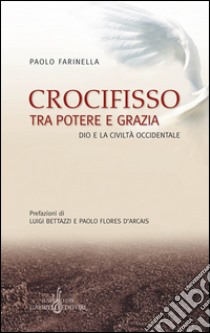 Crocifisso tra potere e graziaDio e la civiltà occidentale. E-book. Formato Mobipocket ebook di Paolo Farinella