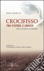 Crocifisso tra potere e graziaDio e la civiltà occidentale. E-book. Formato EPUB ebook