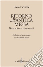 Ritorno all'antica messa. Nuovi problemi e interrogativi. E-book. Formato EPUB ebook