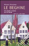 Le beghine: Una storia di donne per la libertà. E-book. Formato EPUB ebook