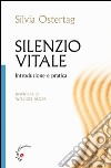 Silenzio Vitale: Introduzione e pratica. E-book. Formato EPUB ebook di Silvia Ostertag